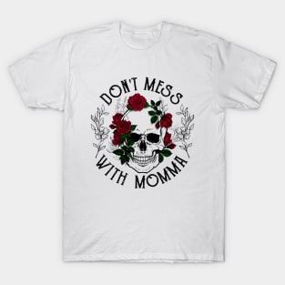 Don't Mess with Momma T-Shirt